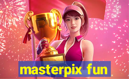 masterpix fun
